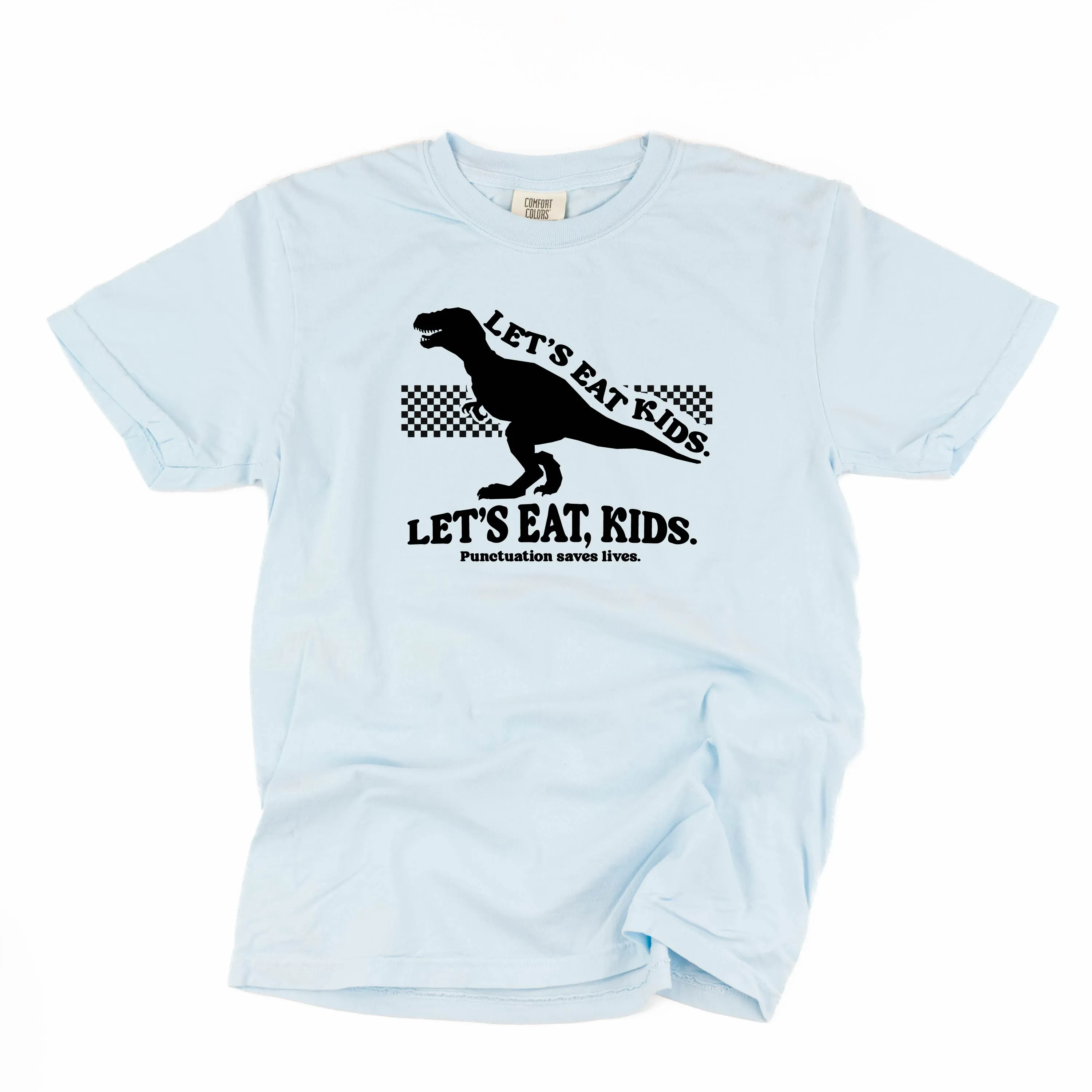 Let's Eat, Kids. - SHORT SLEEVE COMFORT COLORS TEE