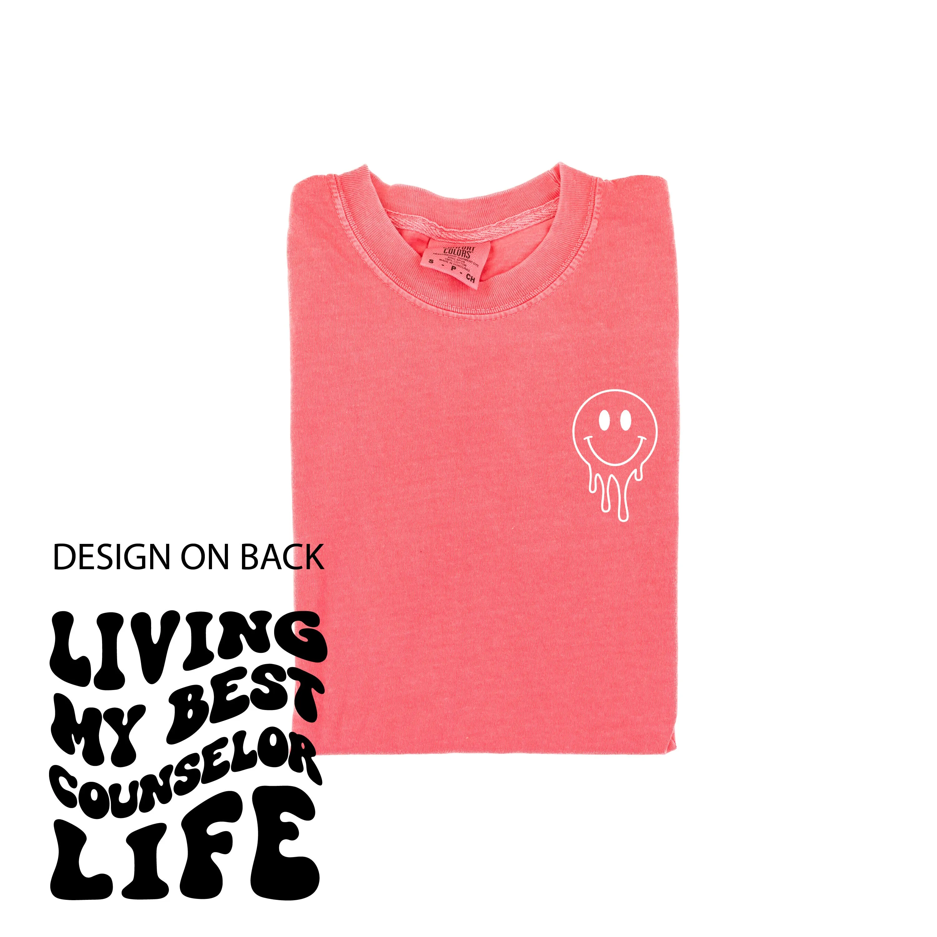 Living My Best Counselor Life (w/ Pocket Melty Smiley) - SHORT SLEEVE COMFORT COLORS TEE